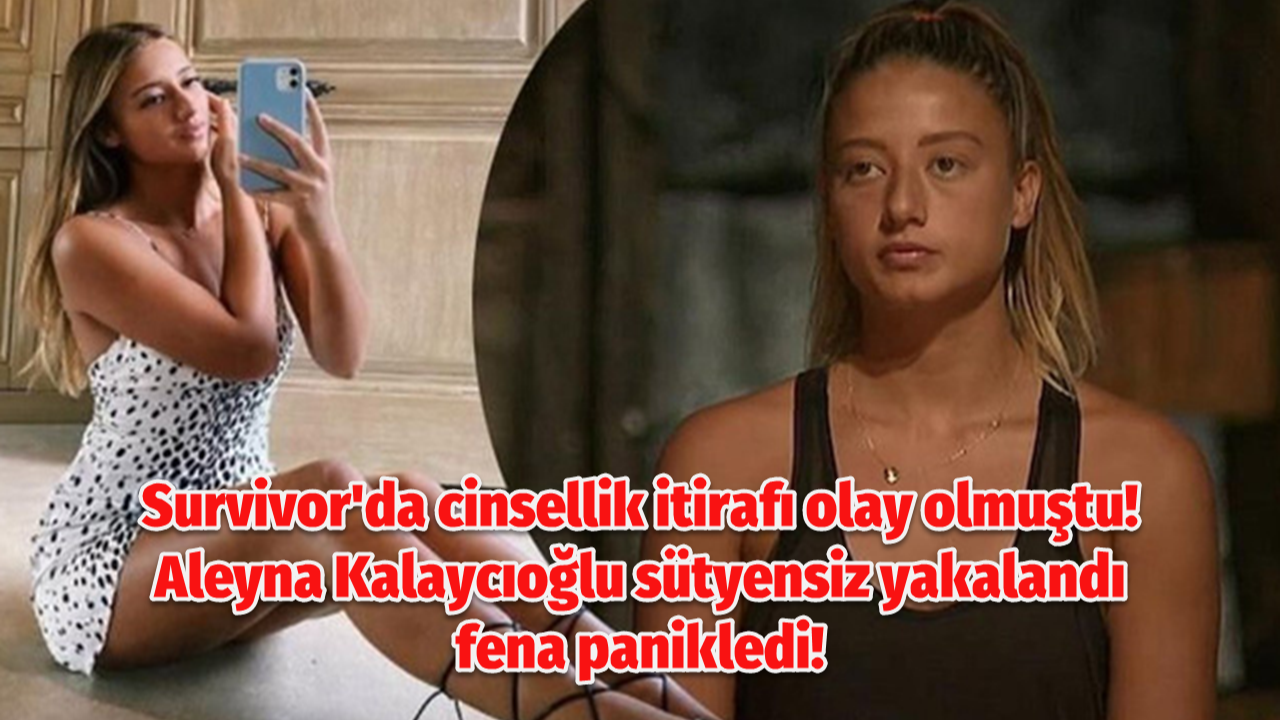 Survivor'da cinsellik itirafı olay olmuştu! Aleyna Kalaycıoğlu sütyensiz yakalandı fena panikledi! Göğsünü eliyle kapadı ama...