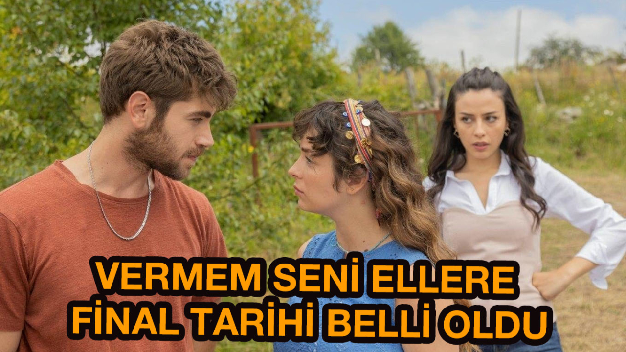 Vermem Seni Ellere hayranlarını çıldırtan final kararı! atv fişini çekti: İşte final tarihi